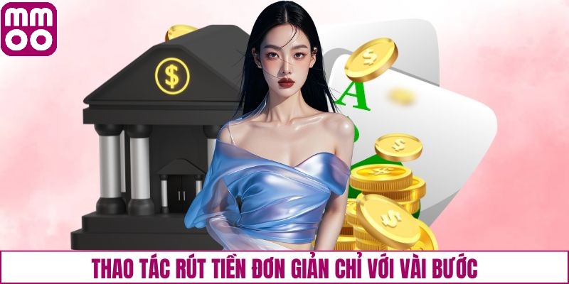 Hướng dẫn rút tiền MMOO đơn giản, nhanh gọn 