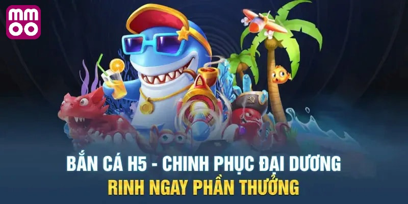 Luật chơi bắn cá h5 MMOO dễ hiểu dễ thắng