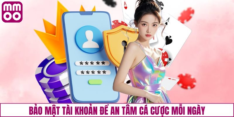 Mẹo bảo mật tài khoản khi đăng nhập MMOO
