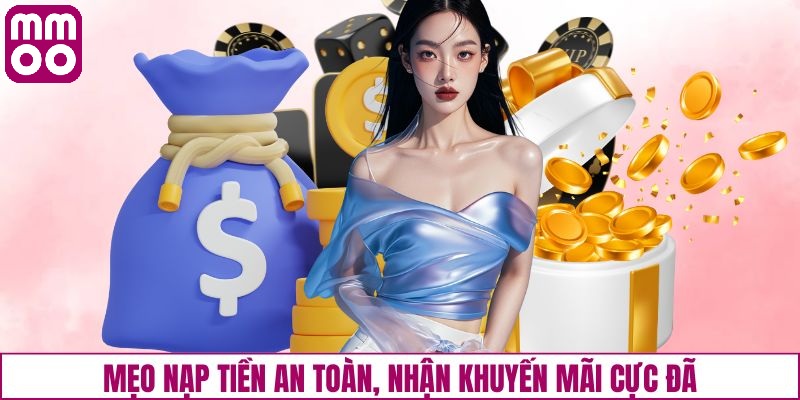 Mẹo nạp tiền MMOO an toàn hiệu quả