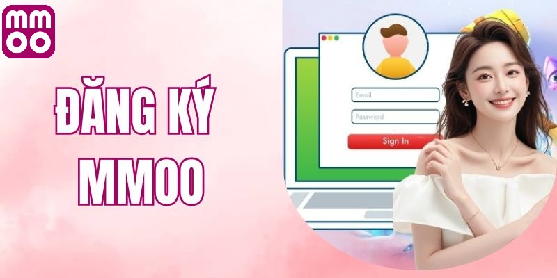 Tại sao nên đăng ký MMOO ngay bây giờ 